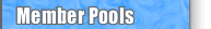Member Pools